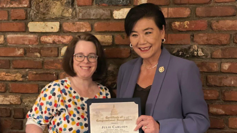 New President, Julie Carlson, receives Certificate of Congressional Recognition from U.S. Congresswoman Judy Chu (D-28).